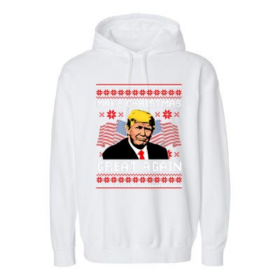 Make Christmas Great Again Trump Ugly Christmas Gift Garment-Dyed Fleece Hoodie