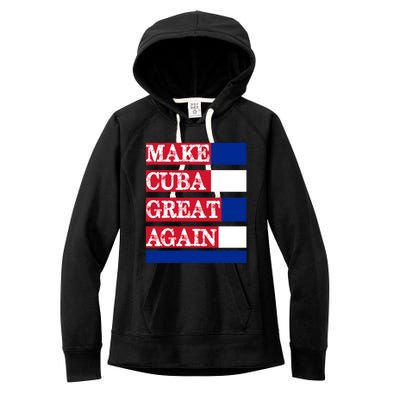 Make Cuba Great Again Cuban Flag Gift Women's Fleece Hoodie