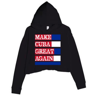 Make Cuba Great Again Cuban Flag Gift Crop Fleece Hoodie