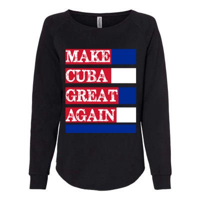 Make Cuba Great Again Cuban Flag Gift Womens California Wash Sweatshirt