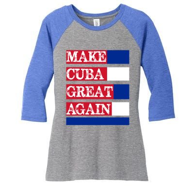 Make Cuba Great Again Cuban Flag Gift Women's Tri-Blend 3/4-Sleeve Raglan Shirt