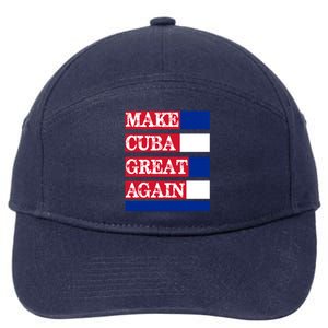 Make Cuba Great Again Cuban Flag Gift 7-Panel Snapback Hat