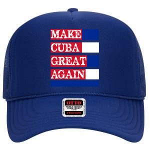 Make Cuba Great Again Cuban Flag Gift High Crown Mesh Back Trucker Hat