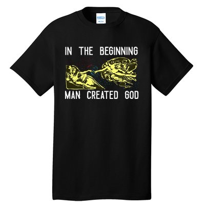 Man Created God God S Funny Anti Christian Tall T-Shirt