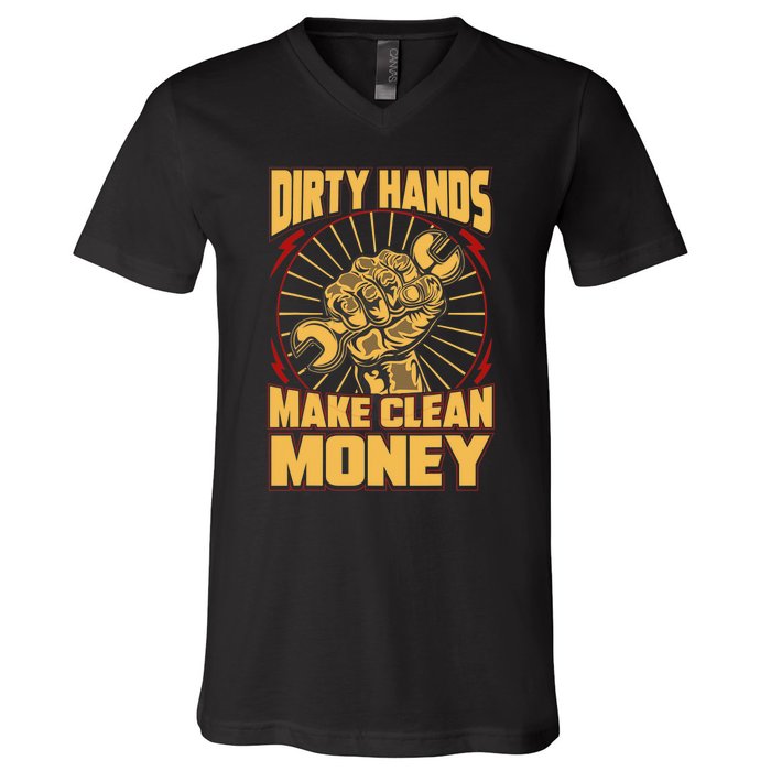 Mechanic Car Guy Dirty Hands Make Clean Money V-Neck T-Shirt