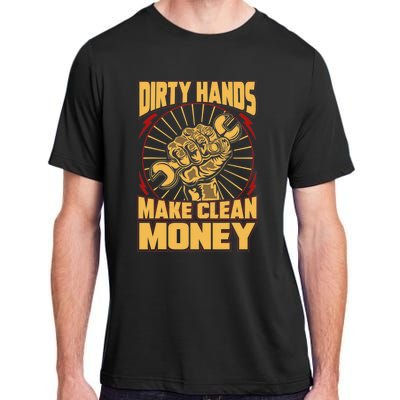 Mechanic Car Guy Dirty Hands Make Clean Money Adult ChromaSoft Performance T-Shirt