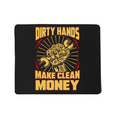 Mechanic Car Guy Dirty Hands Make Clean Money Mousepad