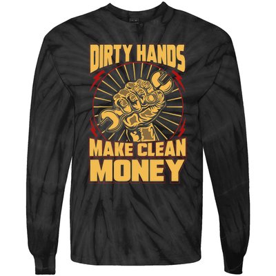 Mechanic Car Guy Dirty Hands Make Clean Money Tie-Dye Long Sleeve Shirt