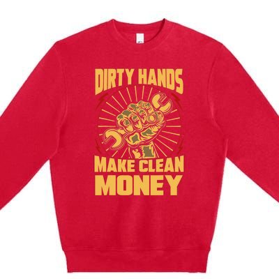 Mechanic Car Guy Dirty Hands Make Clean Money Premium Crewneck Sweatshirt