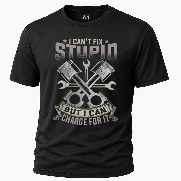 Mechanic Car Guy I Cant Fix Stupid But I Can Charge For It Performance Shirt