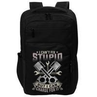 Mechanic Car Guy I Cant Fix Stupid But I Can Charge For It Impact Tech Backpack