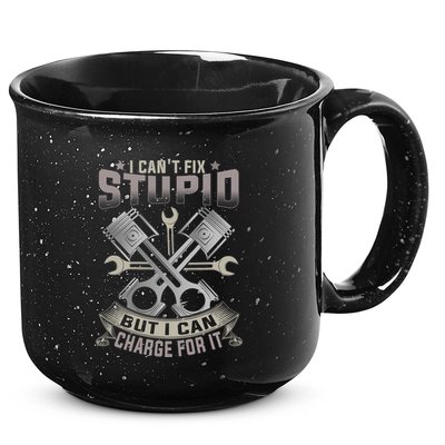Mechanic Car Guy I Cant Fix Stupid But I Can Charge For It 15oz Campfire Ceramic Mug