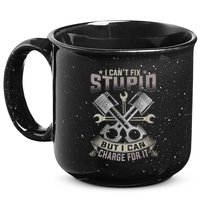 Mechanic Car Guy I Cant Fix Stupid But I Can Charge For It 15oz Campfire Ceramic Mug