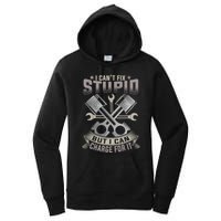 Mechanic Car Guy I Cant Fix Stupid But I Can Charge For It Women's Pullover Hoodie