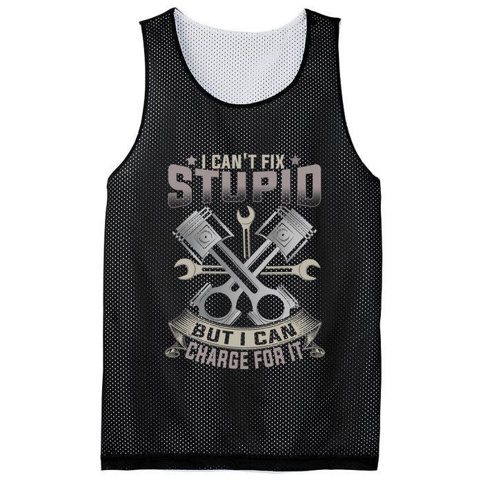 Mechanic Car Guy I Cant Fix Stupid But I Can Charge For It Mesh Reversible Basketball Jersey Tank