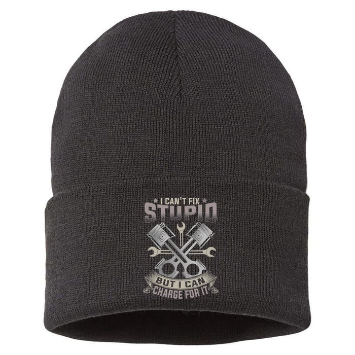 Mechanic Car Guy I Cant Fix Stupid But I Can Charge For It Sustainable Knit Beanie