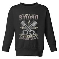 Mechanic Car Guy I Cant Fix Stupid But I Can Charge For It Toddler Sweatshirt
