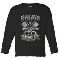 Mechanic Car Guy I Cant Fix Stupid But I Can Charge For It Toddler Long Sleeve Shirt