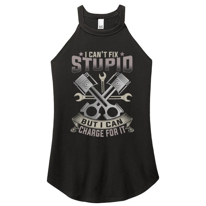 Mechanic Car Guy I Cant Fix Stupid But I Can Charge For It Women's Perfect Tri Rocker Tank