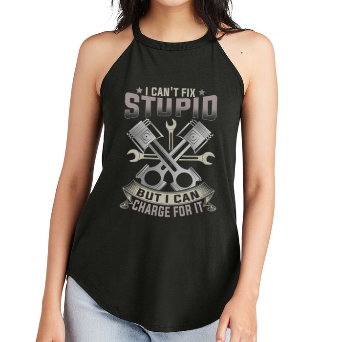 Mechanic Car Guy I Cant Fix Stupid But I Can Charge For It Women's Perfect Tri Rocker Tank