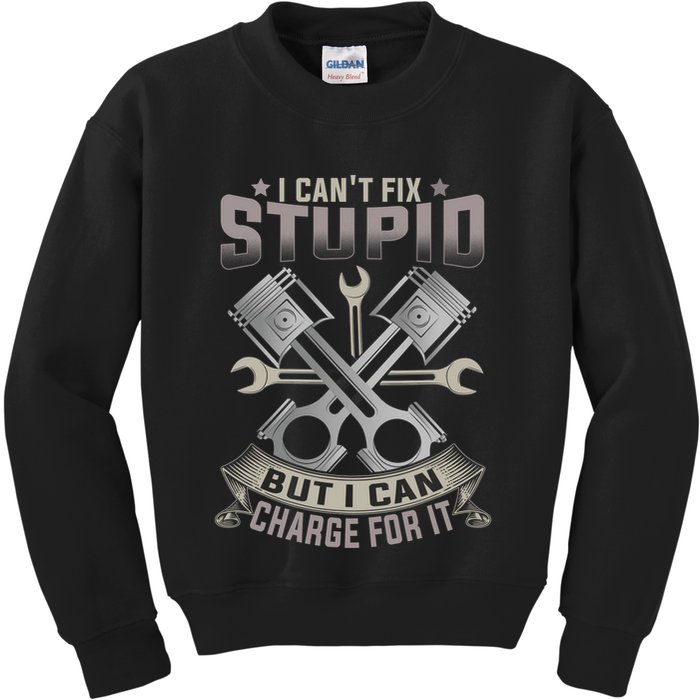 Mechanic Car Guy I Cant Fix Stupid But I Can Charge For It Kids Sweatshirt