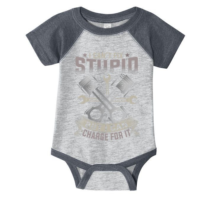 Mechanic Car Guy I Cant Fix Stupid But I Can Charge For It Infant Baby Jersey Bodysuit