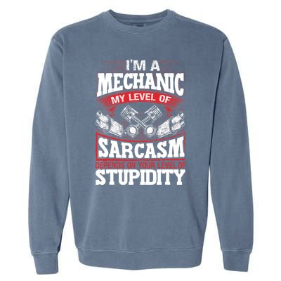 Mechanic Car Guy Im A Mechanic Garment-Dyed Sweatshirt