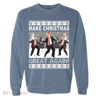 Make Christmas Great Again Trump Dancing Garment-Dyed Sweatshirt