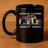 Make Cars Great Again! Classic Muscle Car Hotrod Design 11oz C Handle Ceramic Mug