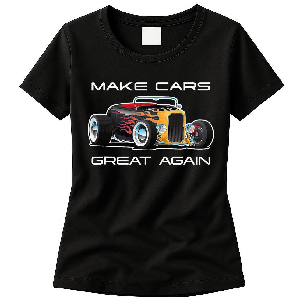 Make Cars Great Again! Classic Muscle Car Hotrod Design Womens T-Shirt