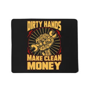 Mechanic Car Guy Dirty Hands Make Clean Money Mousepad