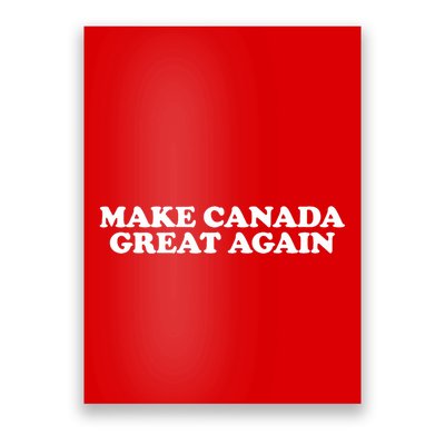 Make Canada Great Again Canada 51st State Funny Poster