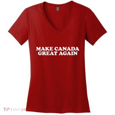Make Canada Great Again Canada 51st State Funny Women's V-Neck T-Shirt