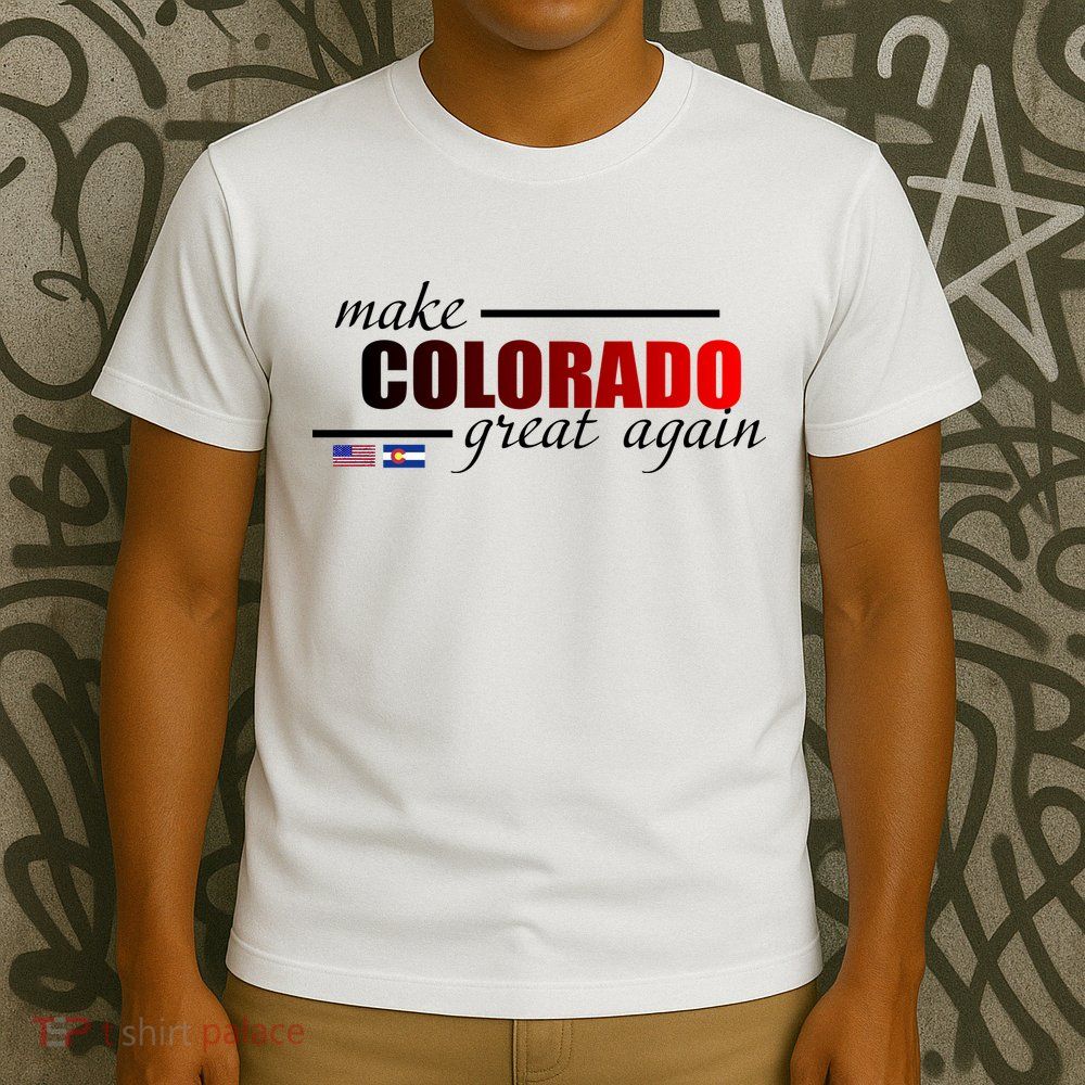 Make Colorado Great Again T-Shirt