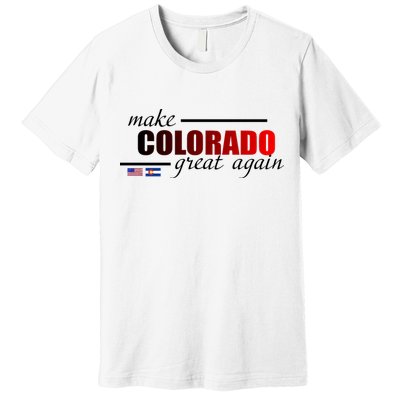 Make Colorado Great Again Premium T-Shirt
