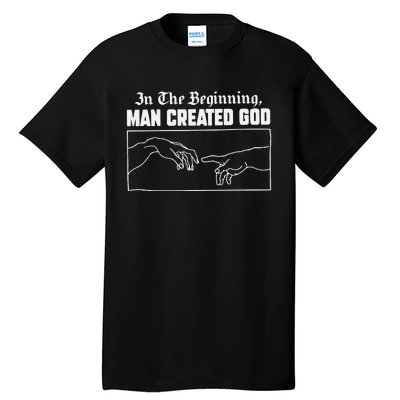 Man Created God Atheist Tall T-Shirt