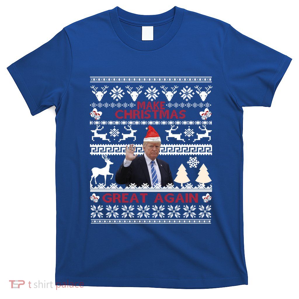 Make Christmas Great Again 2024 Trump Ugly Christmas Family Great Gift T-Shirt