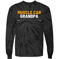 Muscle Car Grandpa For Vintage Car Lovers Tie-Dye Long Sleeve Shirt