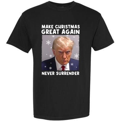 Make Christmas Great Again Trump Mug Shot Never Surrender Gift Garment-Dyed Heavyweight T-Shirt