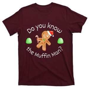 Merry Christmas Gingerbread Do You Know The Muffin Man T-Shirt