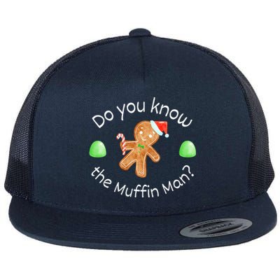 Merry Christmas Gingerbread Do You Know The Muffin Man Flat Bill Trucker Hat