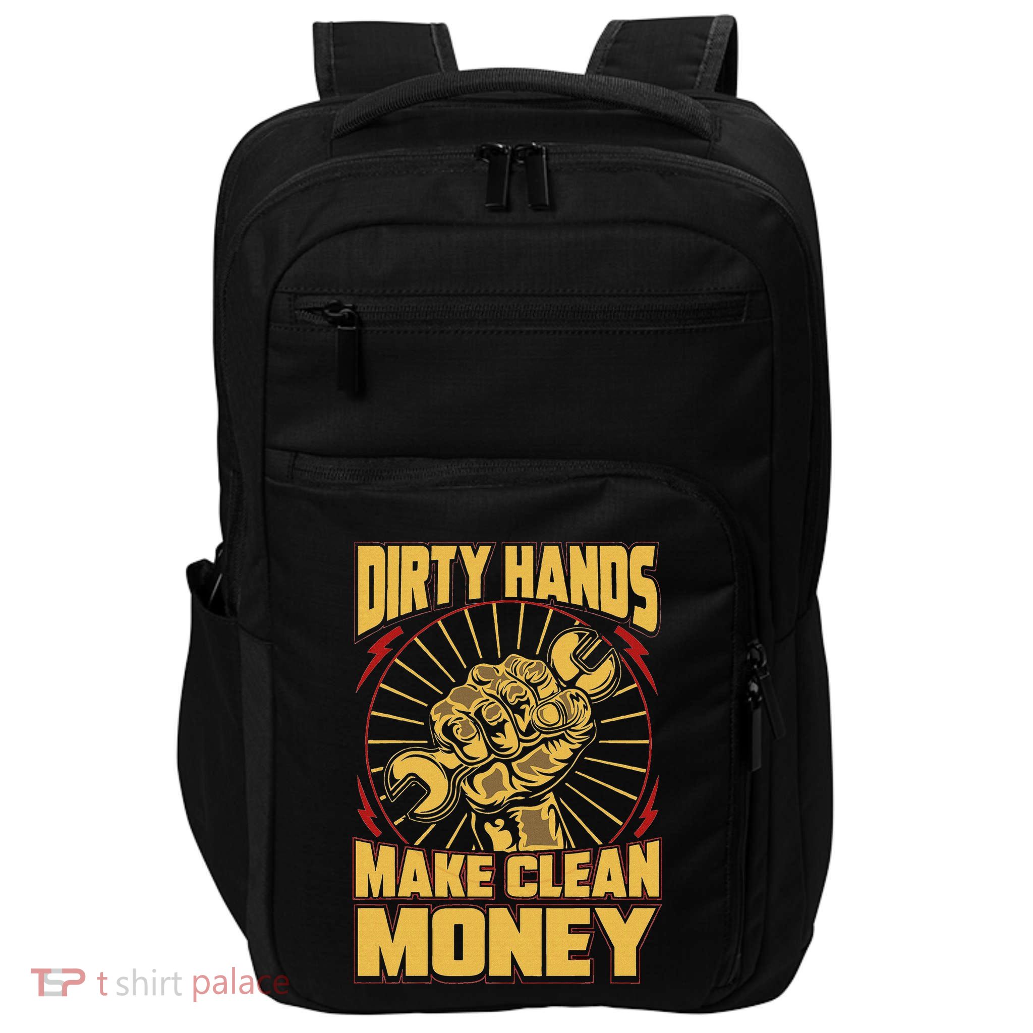 Mechanic Car Guy Dirty Hands Make Clean Money Impact Tech Backpack
