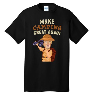 Make Camping Great Again Trump President Camper Funny Gift Tall T-Shirt