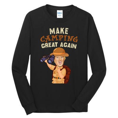 Make Camping Great Again Trump President Camper Funny Gift Tall Long Sleeve T-Shirt