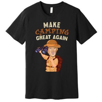 Make Camping Great Again Trump President Camper Funny Gift Premium T-Shirt