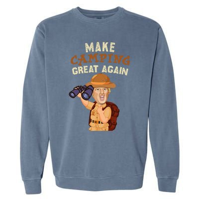 Make Camping Great Again Trump President Camper Funny Gift Garment-Dyed Sweatshirt