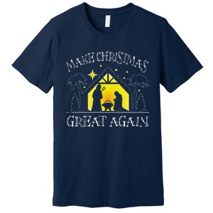 Make Christmas Great Again Stable Manger Holiday Religious Premium T-Shirt