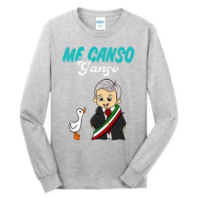 Me Canso Ganso Baby Amlo Cute Lopez Obrador Mexico Tall Long Sleeve T-Shirt