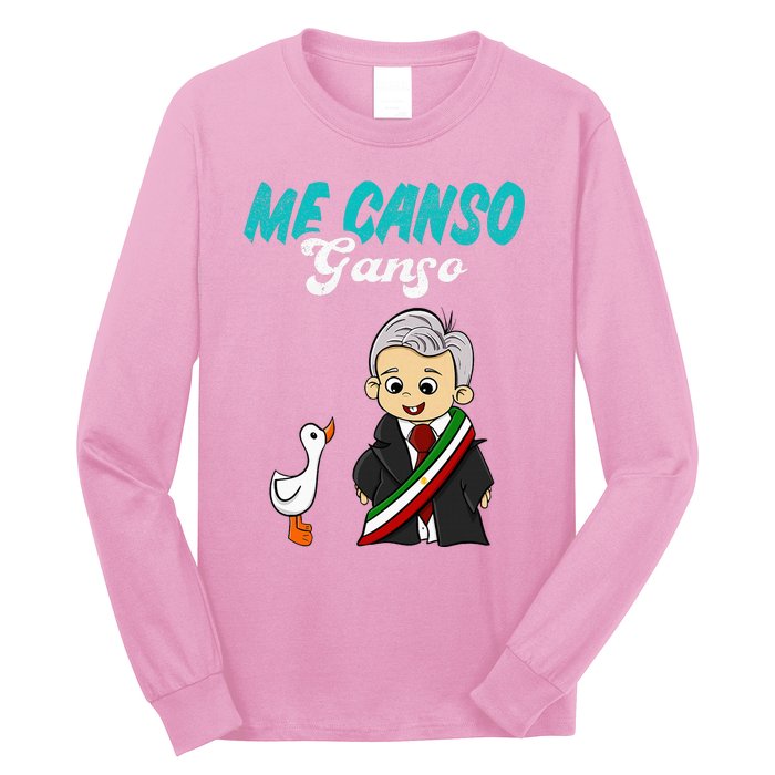 Me Canso Ganso Baby Amlo Cute Lopez Obrador Mexico Long Sleeve Shirt