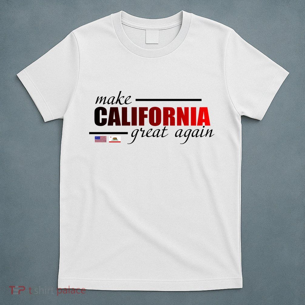 Make California Great Again T-Shirt